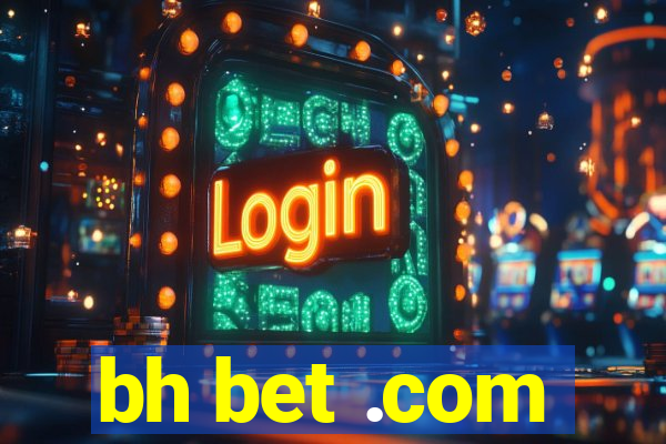 bh bet .com